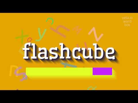 FLASHCUBE - HOW TO SAY FLASHCUBE?