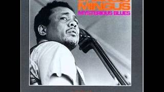 Charles Mingus - 07 - Melody from the drums - Mingus Mysterious Blues
