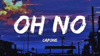 Oh No - Capone (Lyrics) | English song with lyrics | Tik Tok song | Trending song
