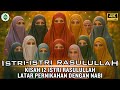 FULL VERSION Kisah 12 Istri Istri Nabi Muhammad SAW ️