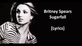 britney spears - sugarfall (unreleased) lyrics