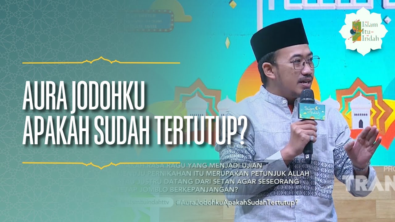Aura Jodohku Apakah Sudah Tertutup? - ISLAM ITU INDAH (11/06/26)  P3