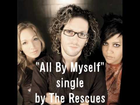 The Rescues - All by myself (HQ)