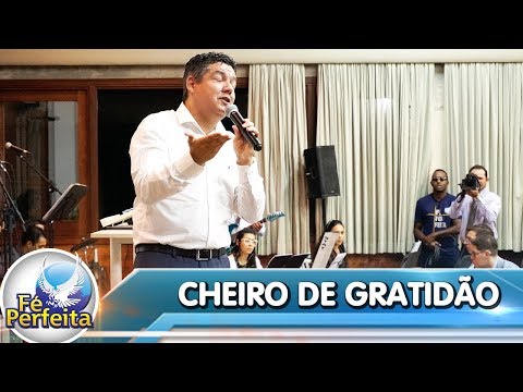 Hino: Cheiro de gratidão - Pr. Estevão Pereira