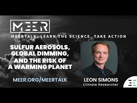 Leon Simons – Sulfur Aerosols, Global Dimming and the Risk of a Warming Planet