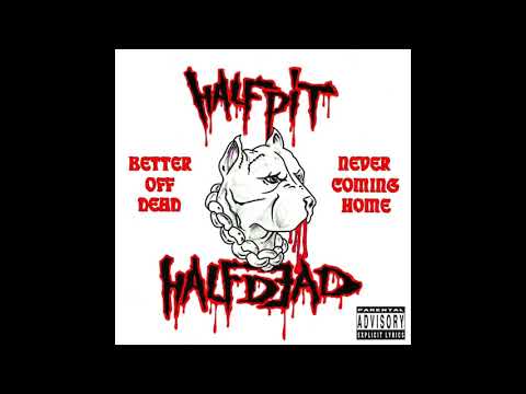 Half Pit Half Dead - Better Off Dead/Never Coming Home ( Single ) - 1994 ( Full Album )