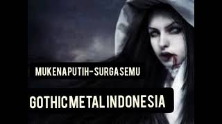 Download lagu Mukena putih - surga semu (GOTHIC METAL INDONESIA) mp3