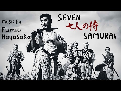 七人の侍 Seven Samurai | Soundtrack Suite (Fumio Hayasaka)