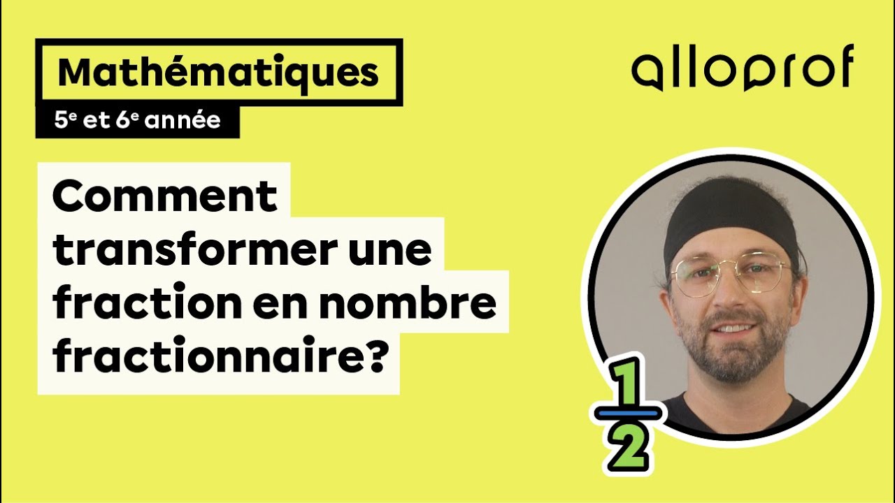 Comment transformer une fraction en nombre fractionnaire? (5e et 6e année)