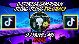 Download lagu DJ CAMPURAN TIK TOK VIRAL 2022 JEDAG-JEDUG FULL BASS TERBARU mp3