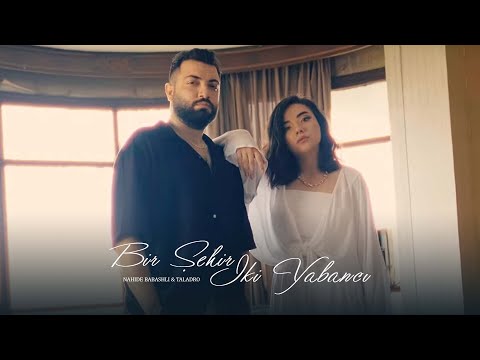 Taladro x Nahide Babashlı - Bir Şehir İki Yabancı