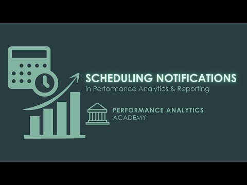 Scheduling Notifications in Performance Analytics - Jan 13, 2021 - Performance Analytics Academy