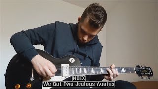 We Got Two Jealous Agains (NOFX guitar cover)