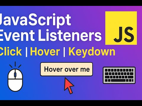 13 Javascript Event Listeners Explained Click Hover Keydown Events Tutorial