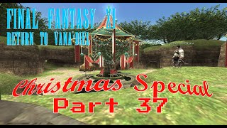 Return to Vanadiel in 2024: Part 37; CHRISTMAS SPECIAL!