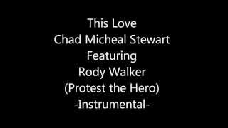 This Love - Chad Micheal Stewart Featuring Rody Walker (Instrumental) With Lyrics