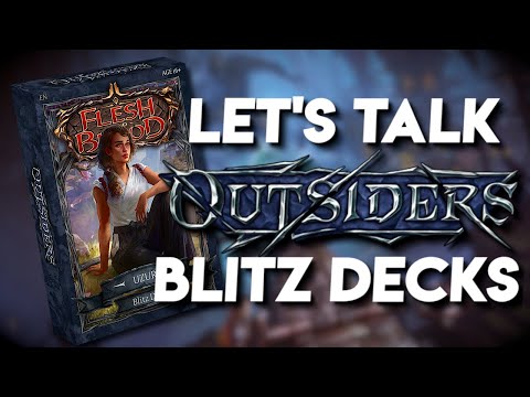 OUTSIDERS Blitz Decks May Not Be For You | Flesh and Blood TCG Discussion