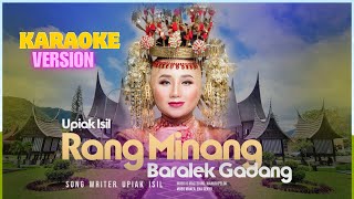 Download lagu UPIAK ISIL - RANG MINANG BARALEK GADANG [ KARAOKE VERSION ]  mp3