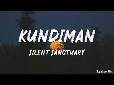 SILENT SANCTUARY - KUNDIMAN (LYRICS)
