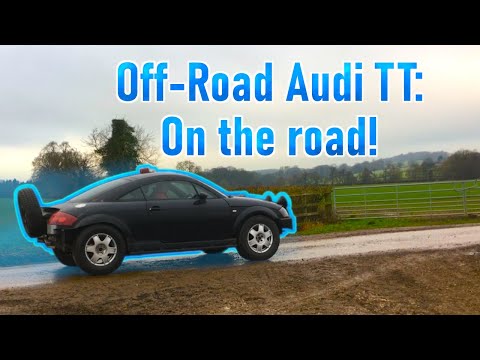 Off-road Audi TT: Road legal and driven!