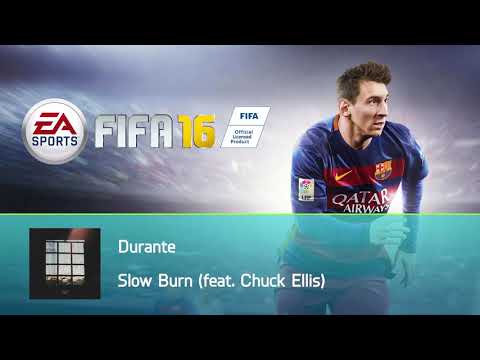 Durante - Slow Burn (feat. Chuck Ellis) (FIFA 16 Soundtrack)