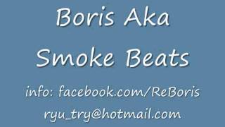 Boris Aka Smoke Beats new [2011]