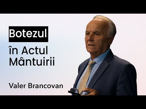 Botezul în Actul Mantuirii | Valer Brancovan | Biserica Aletheia