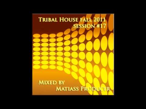 Tribal House Fall 2011 session no. 17 by Matiass Producer