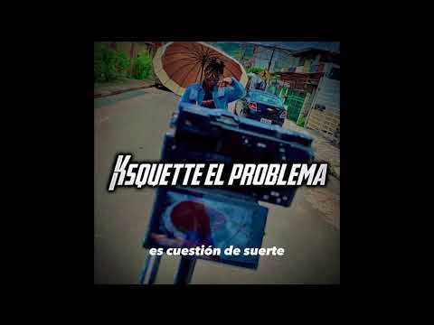 Ksquette el problema - Mi historia