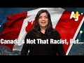 My Countrys Not That Racist: Canada - YouTube