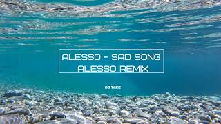 Alesso - Sad Song - Alesso Remix