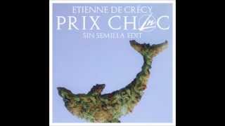 Etienne De Crécy - Prix Choc (Le Nonsense "Sin Semilla" Edit)