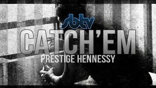 SB.TV - Catch'em - Prestige Hennessy [Music Video]