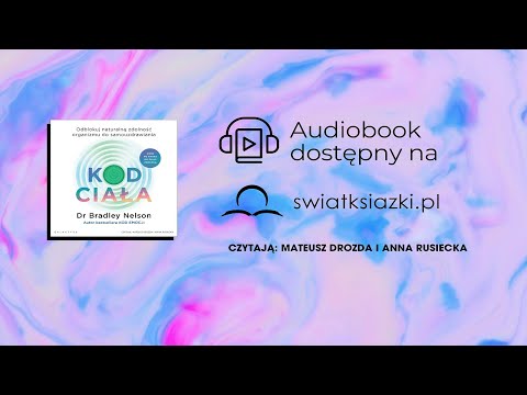 "Kod ciała" Bradley Nelson fragment audiobooka