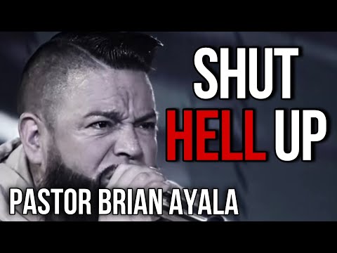 Shut Hell Up - Pastor Brian Ayala