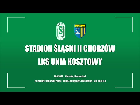 2022.05.07 Stadion Śląski II Chorzów - Unia Kosztowy