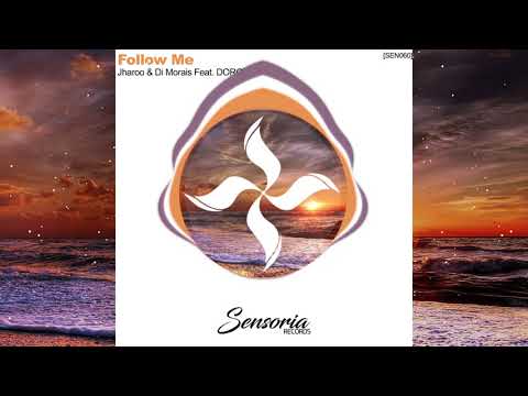 (Brazilian Deep House) Jharoo & Di Morais Ft. DOROTHY O - Follow Me