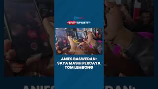 Anies Baswedan Kaget Tom Lembong Jadi Tersangka Impor Gula: I Still Have My Trust in Tom