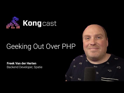 Geeking Out Over PHP | Freek Van der Herten | Spatie | Kongcast Episode 9