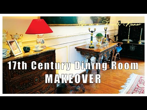 Manoir 17th Century Dining Room Makeover! #chateaurenovation