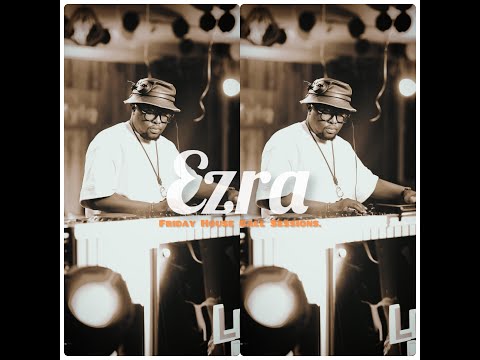 EZRA - Pv Lifestyle - FRIDAY HOUSE CALL Sessions.