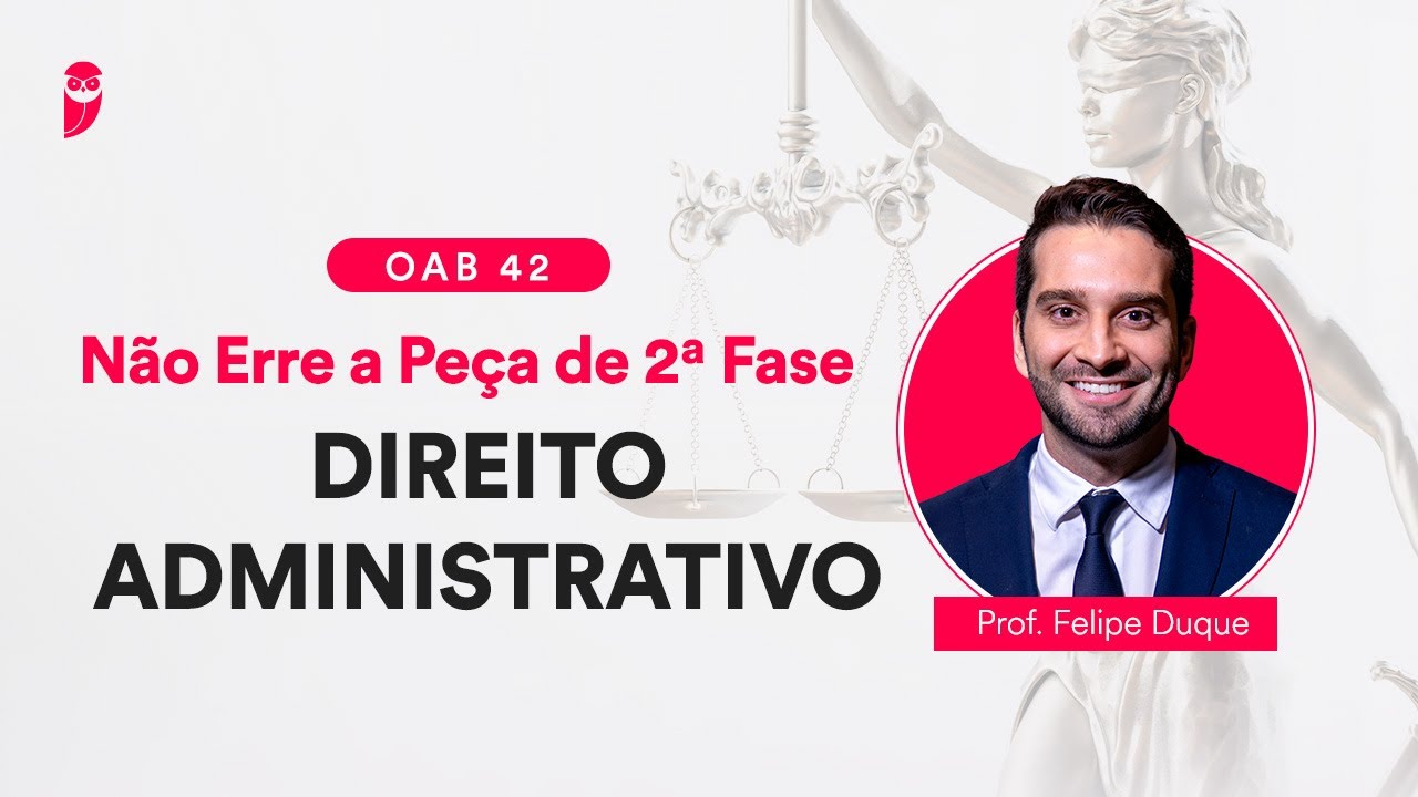 Não Erre a Peça de 2ª Fase - OAB 42 - Direito Administrativo