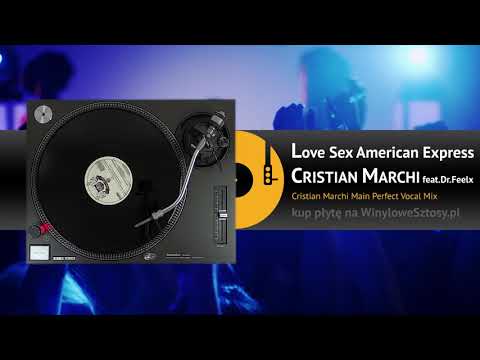 CRISTIAN MARCHI feat. Dr FEELX - Love Sex American Express (Cristian Marchi Perfect Vocal mix)