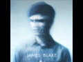 James Blake - Unlucky (Album Version) 