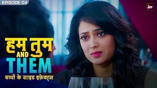 Hum Tum And Them |  Full Episode 4 | Shweta Tiwari | Akshay Oberoi | Bhavin Bhanushali