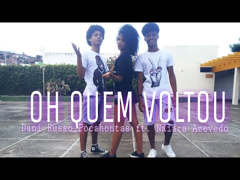 Oh Quem Voltou- Dani Russo,Mc Pocahontas ft. Naiara Azevedo | Coreografia (UpgradeDance)