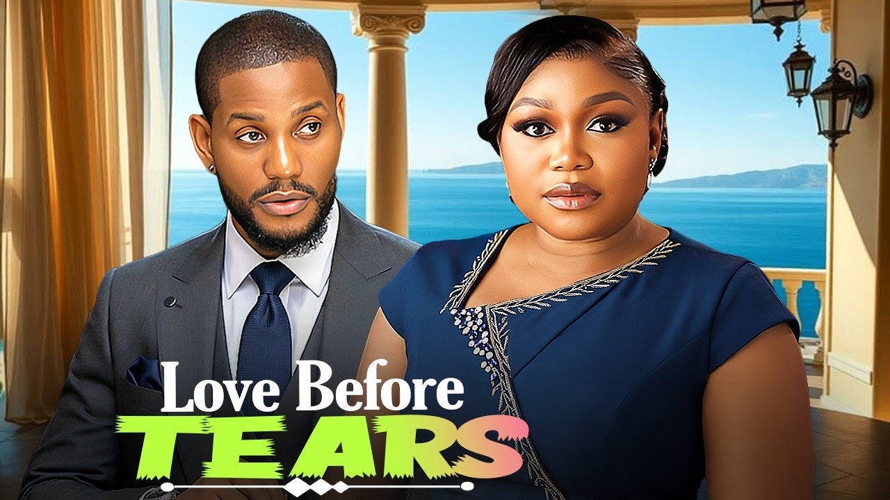 LOVE BEFORE TEARS (ALEX EKUBO, RUTH KADIRI) Nigerian Movies
