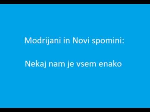 Modrijani in Novi spomini - Nekaj nam je vsem enako