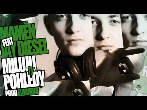 Maměn feat. Jay Diesel - Miluju ty pohledy (prod. El Murdo)