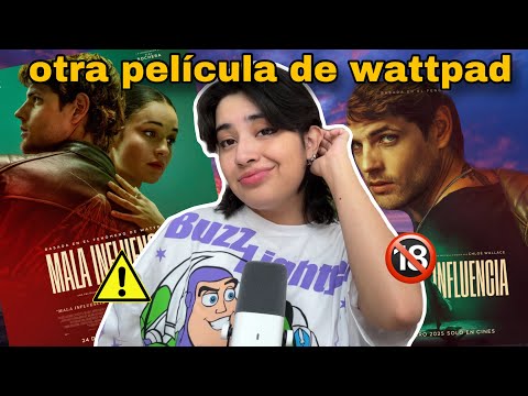OTRA PELÍCULA WATTPAD: Mala Influencia *ponelo en 2x nenita* 🪳